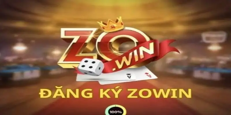 Đăng ký Zowin – Hướng dẫn chi tiết cho người mới bắt đầu